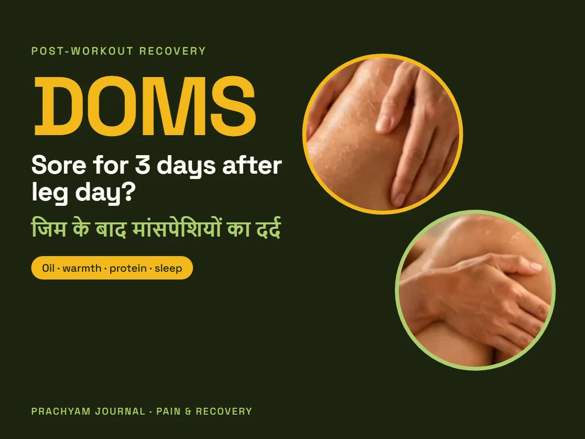 Sore for 3 Days After Leg Day? An Ayurvedic Recovery Playbook